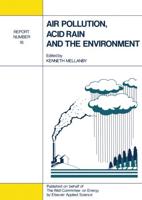 Air Pollution, Acid Rain and the Environment : Report Number 18