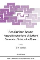 Sea Surface Sound : Natural Mechanisms of Surface Generated Noise in the Ocean
