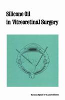 Silicone Oil in Vitreoretinal Surgery