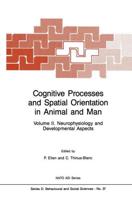 Cognitive Processes and Spatial Orientation in Animal and Man : Volume II Neurophysiology and Developmental Aspects