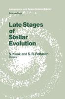 Late Stages of Stellar Evolution : Proceedings of the Workshop Held in Calgary, Canada, from 2-5 June, 1986