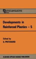 Developments in Reinforced Plastics 5: Processing and Fabrication