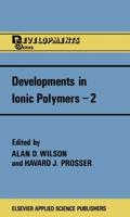Developments in Ionic Polymers-2