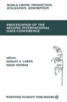 Proceedings of the Second International Oats Conference : The University College of Wales, Welsh Plant Breeding Station, Aberystwyth, U.K. July 15-18, 1985