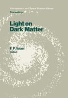 Light on Dark Matter : Proceedings of the First IRAS Conference, Held in Noordwijk, the Netherlands, 10-14 June 1985