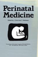 Perinatal Medicine: Proceedings of the IX European Congress of Perinatal Medicine Held in Dublin, Ireland September 3rd 5th 1984