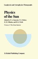 Physics of the Sun : Volume I: The Solar Interior