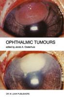 Ophthalmic Tumours : Including lectures presented at the Boerhaave Course on "Ophthalmic Tumours" of the Leiden Medical Faculty, held in Leiden, The Netherlands, on February 2-3, 1984