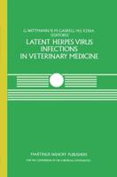 Latent Herpes Virus Infections in Veterinary Medicine : A Seminar in the CEC Programme of Coordination of Research on Animal Pathology, held at Tübingen, Federal Republic of Germany, September 21-24, 1982