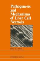 Pathogenesis and Mechanisms of Liver Cell Necrosis