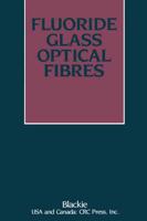 Fluoride Glass Optical Fibres
