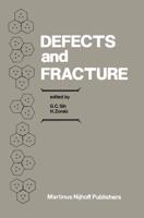 Defects and Fracture : Proceedings of First International Symposium on Defects and Fracture, held at Tuczno, Poland, October 13-17, 1980