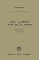 Aristotle's Theory of Practical Cognition : 3d. edition