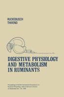 Digestive Physiology and Metabolism in Ruminants : Proceedings of the 5th International Symposium on Ruminant Physiology, held at Clermont - Ferrand, on 3rd-7th September, 1979