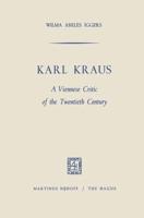 Karl Kraus : A Viennese Critic of the Twentieth Century