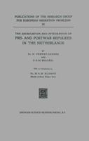 The Assimilation and Integration of Pre- And Postwar Refugees in the Netherlands