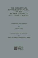 The Commentary of Conrad of Prussia on the De Ente Et Essentia of St. Thomas Aquinas