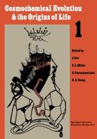 Cosmochemical Evolution and the Origins of Life : Proceedings of the Fourth International Conference on the Origin of Life and the First Meeting of the International Society for the Study of the Origin of Life, Barcelona, June 25-28,             1973, Vol