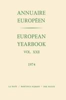 European Yearbook / Annuaire Europeen: Vol. XXII