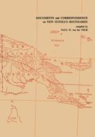 Documents and Correspondence on New Guinea's Boundaries
