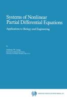 Systems of Nonlinear Partial Differential Equations : Applications to Biology and Engineering