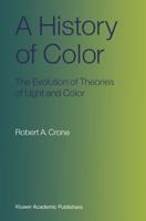 A History of Color: The Evolution of Theories of Light and Color