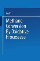 Methane Conversion by Oxidative Processes : Fundamental and Engineering Aspects