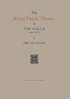 The Royal Dutch Theatre at the Hague 1804-1876