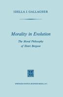 Morality in Evolution : The Moral Philosophy of Henri Bergson