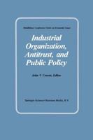 Industrial Organization, Antitrust, and Public Policy