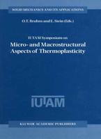IUTAM Symposium on Micro- and Macrostructural Aspects of Thermoplasticity : Proceedings of the IUTAM Symposium held in Bochum, Germany, 25-29 August 1997