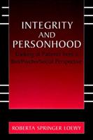 Integrity and Personhood : Looking at Patients from a Bio/Psycho/Social Perspective