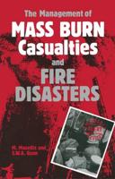 The Management of Mass Burn Casualties and Fire Disasters : Proceedings of the First International Conference on Burns and Fire Disasters