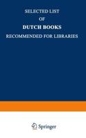 Selected List of Dutch Books Recommended for Libraries