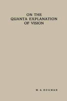 On the Quanta Explanation of Vision