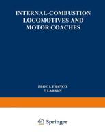 Internal-Combustion Locomotives and Motor Coaches