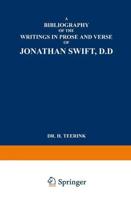 A Bibliography of the Writings in Prose and Verse of Jonathan Swift, D.D