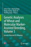 Genetic Analyses of Wheat and Molecular Marker-Assisted Breeding. Volume 1 Genetics Map and QTL Mapping