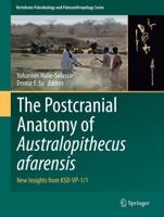 The Postcranial Anatomy of Australopithecus Afarensis