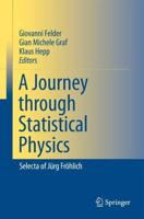 A Journey through Statistical Physics : Selecta of Jürg Fröhlich