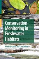 Conservation Monitoring in Freshwater Habitats : A Practical Guide and Case Studies