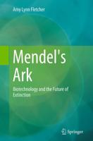 Mendel's Ark : Biotechnology and the Future of Extinction