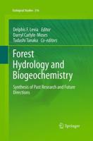 Forest Hydrology and Biogeochemistry : Synthesis of Past Research and Future Directions