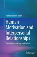Human Motivation and Interpersonal Relationships : Theory, Research, and Applications