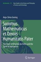 Summus Mathematicus et Omnis Humanitatis Pater : The Vitae of Vittorino da Feltre and the Spirit of Humanism