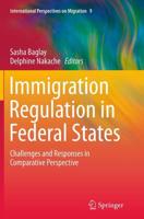 Immigration Regulation in Federal States : Challenges and Responses in Comparative Perspective