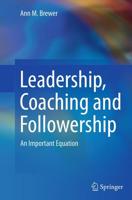 Leadership, Coaching and Followership : An Important Equation