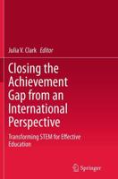 Closing the Achievement Gap from an International Perspective : Transforming STEM for Effective Education