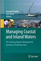 Managing Coastal and Inland Waters : Pre-existing Aquatic Management Systems in Southeast Asia