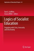 Logics of Socialist Education : Engaging with Crisis, Insecurity and Uncertainty